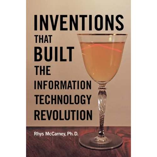Inventions That Built the Information Technology Revolution