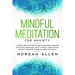 Mindful Meditation for Anxiety: A Guided Meditation for Calming Your Anxious Mind and Practicing Mindfulness, How to Manage Your Emotions and Quiet Yo