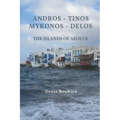 Andros - Tinos - Mykonos - Delos. The islands of Aeolus