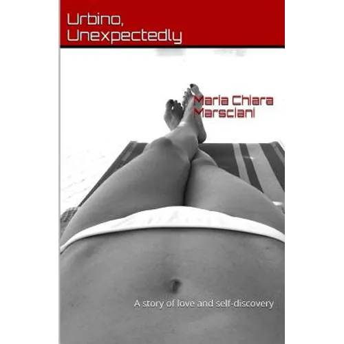 Urbino, Unexpectedly: A story of love and self-discovery