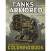Tanks And Armored Vehicles Coloring Book: Heavy Battle Military Army Vehicles Coloring Book For Kids