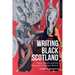 Writing Black Scotland: Race, Nation and the Devolution of Black Britain