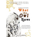 Words of Wisdom: What the Owl Knows: How an Owl Inspired Me to Find My Voice, Speak Up, and Take Charge of My Life