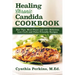 Healing Chronic Candida Cookbook: Diet Tips, Meal Plans, and 125] Delicious Low-Carb and Paleo-Friendly Recipes