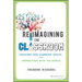 Reimagining the Classroom: Creating New Learning Spaces and Connecting with the World
