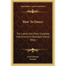 How to Dance: The Latest and Most Complete Instructions in Ballroom Dance Steps