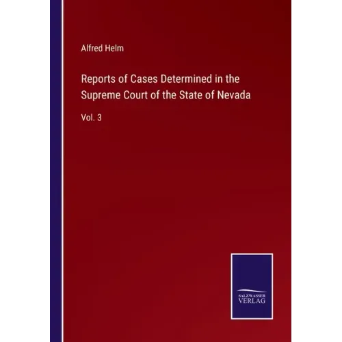 Reports of Cases Determined in the Supreme Court of the State of Nevada: Vol. 3