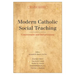 Modern Catholic Social Teaching: Commentaries and Interpretations, Second Edition