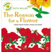 The Reason for a Flower: A Book about Flowers, Pollen, and Seeds