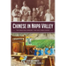 Chinese in Napa Valley: The Forgotten Community That Built Wine Country