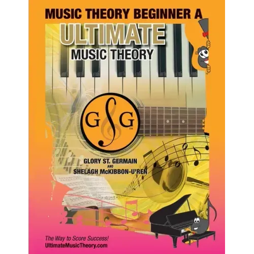 Music Theory Beginner A Ultimate Music Theory: Music Theory Beginner A Workbook includes 12 Fun and Engaging Lessons, Reviews, Sight Reading & Ear Tra