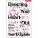 Directing Your Heart Out: Essays for Authenticity, Engagement, and Care in Theatre
