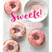 Sweets!: Super Delicious Cakes, Cookies, Cupcakes, Cobblers, Pies, Pops and More
