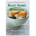 Basic Home Remedies: 75 Macrobiotic Dishes, Drinks, Compresses, and Other Applications