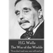 H.G. Wells - The War of the Worlds: "If we don't end war, war will end us."