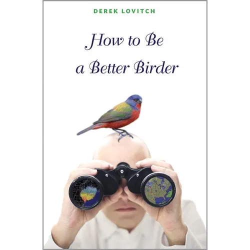 How to Be a Better Birder