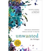 Unwanted: How Sexual Brokenness Reveals Our Way to Healing