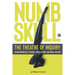 Numbskull in the Theatre of Inquiry: Transforming Self, Friends, Organizations, and Social Science