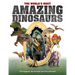 The World's Most Amazing Dinosaurs: The Biggest, Fiercest and the Weirdest