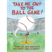 Take Me Out to the Ball Game
