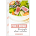 Poke Bowls, the Simple Food Revolution: A Bit of History, Quick & Easy Recipes