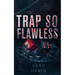 A Trap So Flawless