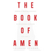 The Book of AMEN: Powerful Prayers Designed to Transform Your Life
