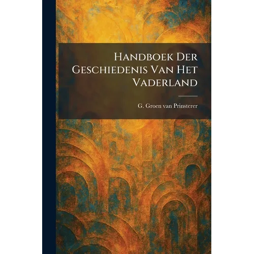 Handboek Der Geschiedenis Van Het Vaderland