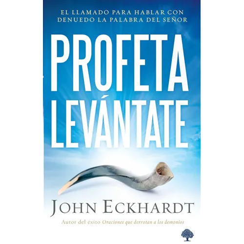 Profeta Levántate: El Llamado Para Hablar Con Denuedo La Palabra del Señor