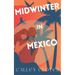 Midwinter in Mexico