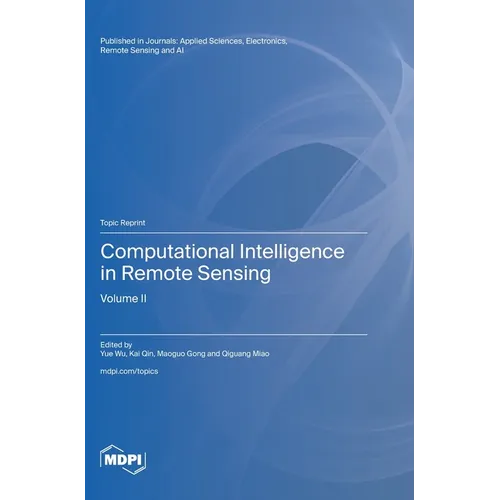Computational Intelligence in Remote Sensing: Volume II