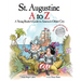 St. Augustine A to Z: A Young Reader's Guide to America's Oldest City