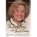 The Joy of Giving is the Joy of Living: Betty Schoenbaum A Life Remembered