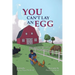You Can't Lay an Egg