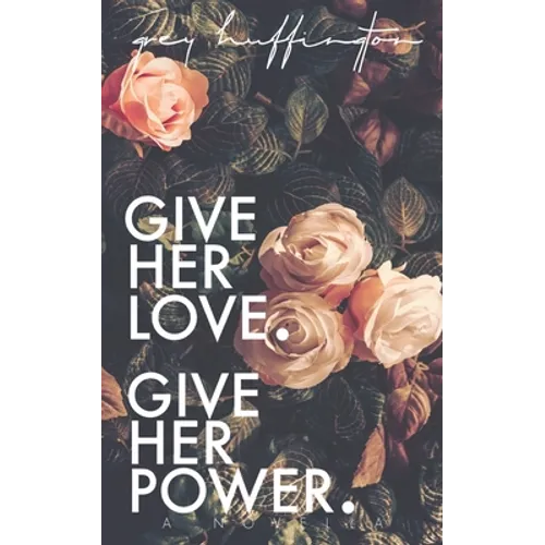 Give her Love. Give her Power.