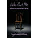 Who Hurt Me: Breaking Free from the Pain of My Past