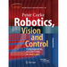 Robotics, Vision and Control: Fundamental Algorithms in Matlab(r) Second, Completely Revised, Extended and Updated Edition