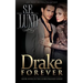 Drake Forever: Book Seven in the Unrestrained Series
