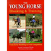 The Young Horse: Breaking and Training