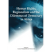 Human Rights, Regionalism and the Dilemmas of Democracy in Africa