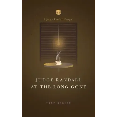 Judge Randall At The Long Gone: A Judge Randall Prequel