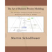 The Art of Business Process Modeling: The Business Analyst's Guide to Process Modeling with UML & Bpmn