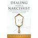 Dealing With A Narcissist: Understanding and Engaging the Narcissist in Your Life