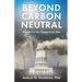 Beyond Carbon Neutral: How We Fix the Climate Crisis Now