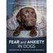 Fear and Anxiety in Dogs