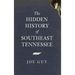 The Hidden History of Southeast Tennessee