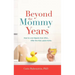 Beyond the Mommy Years: How to Live Happily Ever After... After the Kids Leave Home