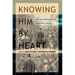 Knowing Him by Heart: African Americans on Abraham Lincoln