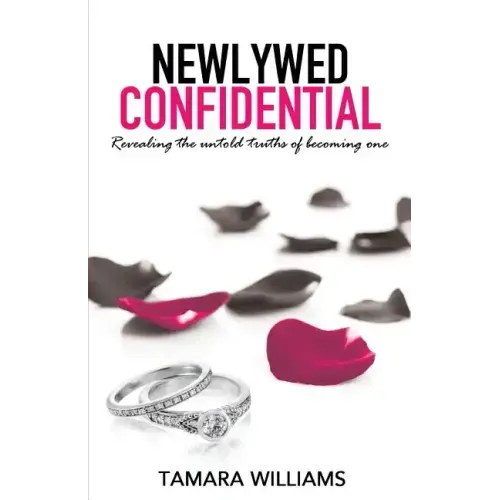 Newlywed Confidential: Revealing The Untold Truths of Becoming One