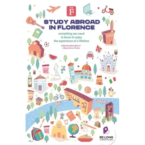 Study Abroad in Florence: Everything You Need to Know to Enjoy the Experience of a Lifetime